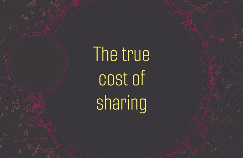 The text, "True cost of sharing," surrounded by a network of interlocking datapoints and overlapping shapes.