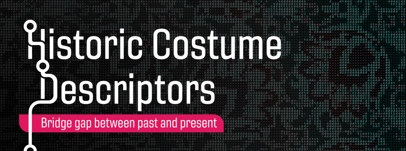 Historic Costume Descriptors Bridge Gap Between Past and Present