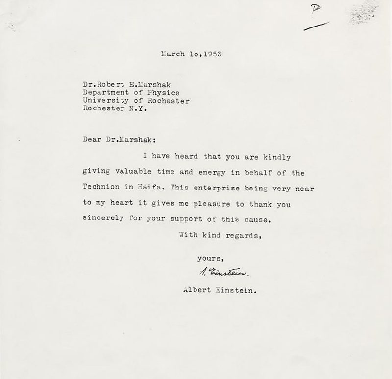 An old scanned letter, “March 10, 1953. Dr. Robert E. Marshak, Department of Physics, University of Rochester, Rochester N.Y.. Dear Dr. Marshak: I have heard that you are kindly giving valuable time and energy in behalf of the Technion in Haifa. This enterprise is very near to my heart it gives me pleasure to thank you sincerely for your support of this cause. With kind regards, yours, Albert Einstein.”